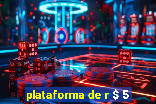 plataforma de r $ 5